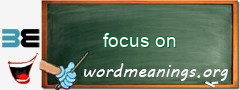 WordMeaning blackboard for focus on